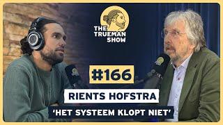 The Trueman Show #166 Rients Hofstra 'Het systeem klopt niet'