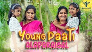 Young Paati Alaparaigal | Nakkalites