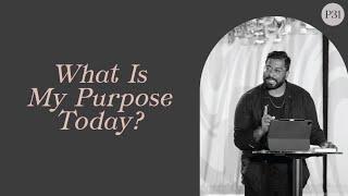 What Is My Purpose Today? | Dr. Joel Muddamalle