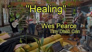 WES PEARCE  "HEALING" - Tiny Desk Contest 2025