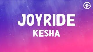 Kesha - JOYRIDE (Lyrics)