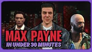 The MAX PAYNE Trilogy in Under 30 Minutes