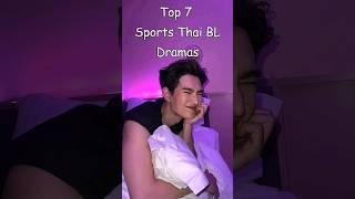 Top 7 Sports Thai BL Dramas #blrama #blseries #bldrama #blseriestowatch