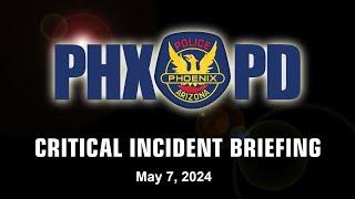 Critical Incident Briefing - May 7, 2024 - 3400 W Roosevelt