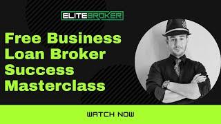 Loan Broker Success Masterclass Business Loan Broker Training