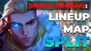 HƯỚNG DẪN LINEUP SOVA MAP SPLIT