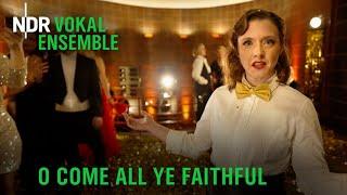 O Come All Ye Faithful | NDR Vokalensemble