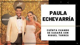 PAULA ECHEVARRÍA desvela CUÁNDO se CASA con MIGUEL TORRES | Hoy Magazine