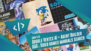 [Code & AI] Google Vertex AI + Agent Builder + RAG x Video games manuals search