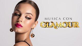 MUSICA GLAMOUR & FAMA: Fashion, Luxury, Elegant, Chill Music