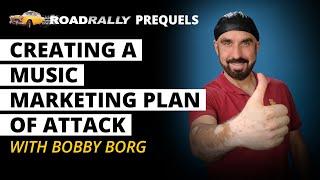 Creating a Music Marketing Plan of Attack with Bobby Borg