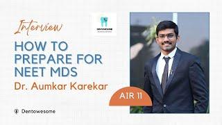 How to prepare for NEET MDS - Dr Aumkar Karekar - AIR 11- "You only need three books"