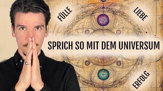 Sprich so mit dem Universum (Gott) und erschaffe Wunder