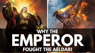 WHY THE EMPEROR OF MANKIND FOUGHT THE AELDARI!