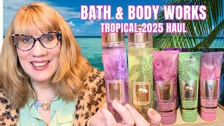 Bath & Body Works Tropical 2025 Haul