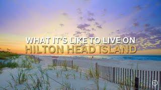 What's It Like to Live on Hilton Head Island?