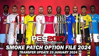 PES 2017 NEW SMOKE PATCH OPTION FILE 2024 | TRANSFER UPDATE 23 JANUARY 2024