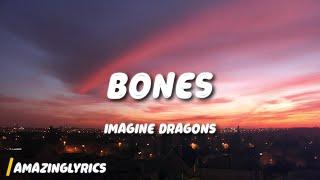 Imagine Dragons - Bones (Lyrics)