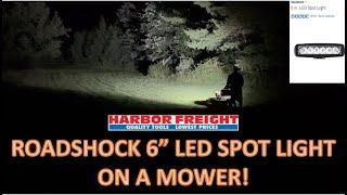 Harbor Freight's ROADSHOCK 6" LED Spot Light On a LAWN MOWER!