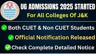 UG Admissions J&KK 2025 Started || CUET & Non CUET Admissions Started Official Notification Out Now