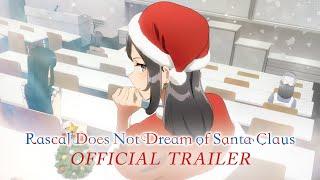 Rascal Does Not Dream of Santa Claus  |  OFFICIAL TRAILER