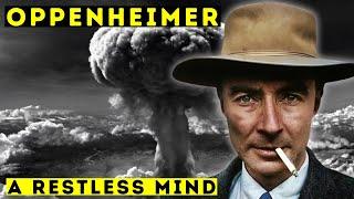 Oppenheimer - A Restless Mind | Biographical Documentary