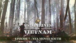 US Marines in Vietnam: Episode 7: Nva Moves South