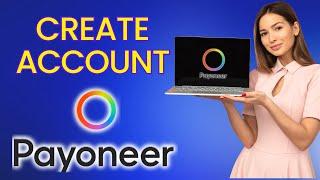 CREATE AN ACCOUNT ON PAYONEER | UPDATED 2024!