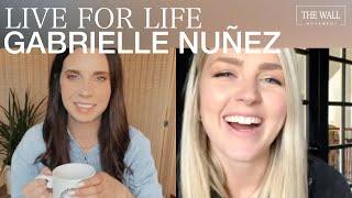 LIVE FOR LIFE: Gabrielle Nuñez