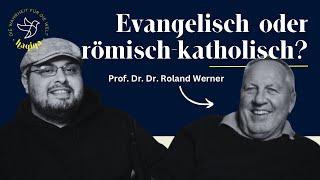 Warum evangelisch und nicht römisch-katholisch? - mit Prof. Dr. Dr. Roland Werner.