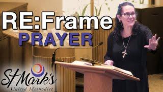 ReFramePrayer  | Sunday Sermon (September 18, 2022)