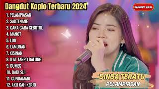 PELAMPIASAN - DINDA TERATU FULL ALBUM TERBARU 2024 || DANGDUT VIRAL