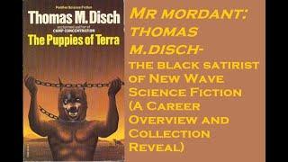 Mr Mordant: A Career Overview of Thomas M Disch, Premiere Science Fiction Satirist #sciencefiction