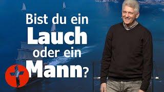 Bist du ein Lauch oder ein Mann? | Gert Hoinle