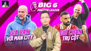 BIG 6 PREMIER LEAGUE: MAN CITY GIA HẠN VỚI PEP GUARDIOLA, SLOT ƯU TIÊN GIỮ CHÂN SALAH