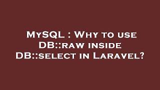 MySQL : Why to use DB::raw inside DB::select in Laravel?