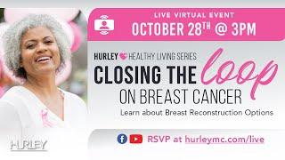 Healthy Living Event: Closing the Loop on Breast Cancer (October 2021)