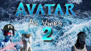 Avatar/ATWOW as vines (Spoilers) PART 2