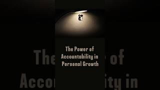 The Power of Accountability in Personal Growth #AccountabilityMatters #LifeSkills #GrowthMindset