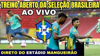 PRIMEIRO TREINO DA SELEÇÃO BRASILEIRA - TRANSMISSÃO AO VIVO DIRETO DO MANGUEIRÃO / ELIMINATÓRIAS