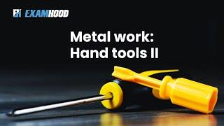 Metal Work - Hand Tools II