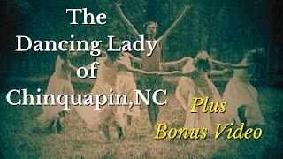 S4 - E53: The Dancing Lady of Chinquapin, NC...plus Bonus Video