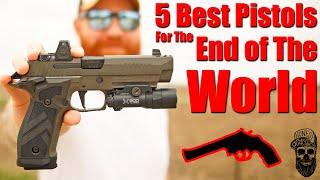 5 Best Pistols For The End Of The World