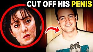 She CUT OFF her HUSBAND'S PENIS Out Of REVENGE - The TERRIBLE Case of Lorena Bobbitt - Documentary