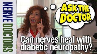 Can Nerves Heal With Diabetic Neuropathy? - The Nerve Doctors