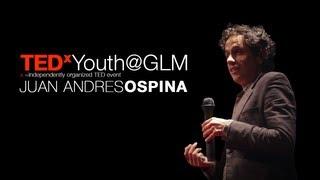 ¿Y de que va a vivir?: Juan Andres Ospina at TEDxYouth@GLM