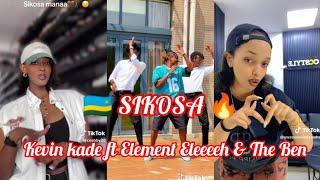 Kevin kade _ SIKOSA ft The Ben & Element Eleeeeh(official TikTok complication video )