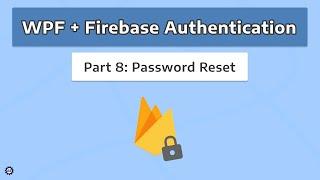 Password Reset - WPF + FIREBASE AUTHENTICATION #8