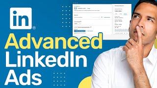 LinkedIn Ads – Advanced Campaign Planning