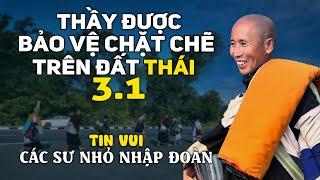 Tin Vui Các Sư Nhỏ Nhập Đoàn Thầy Minh Tuệ Được Bảo Vệ Chặt Chẽ Trên Đất Thái Lan